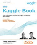The Kaggle Book: Data analysis and machine learning for competitive data science - Paperback