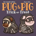 Pug & Pig Trick-Or-Treat - Hardcover