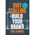 Quit Stalling and Build Your Brand: You Don't Need an MBA to Crush It in Ecommerce - Hardcover