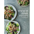 Tinned Fish Pantry Cookbook: 100 Recipes from Tuna and Salmon to Crab and More - Paperback