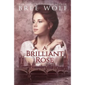 A Brilliant Rose: A Regency Romance - Paperback