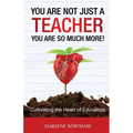 You Are Not Just A Teacher; You Are So Much More! - Paperback