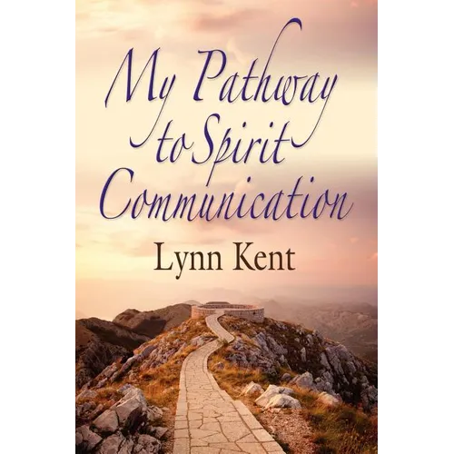 My Pathway to Spirit Communication: A Real-life Beginning to "Proving the Continuity of Life" - Paperback