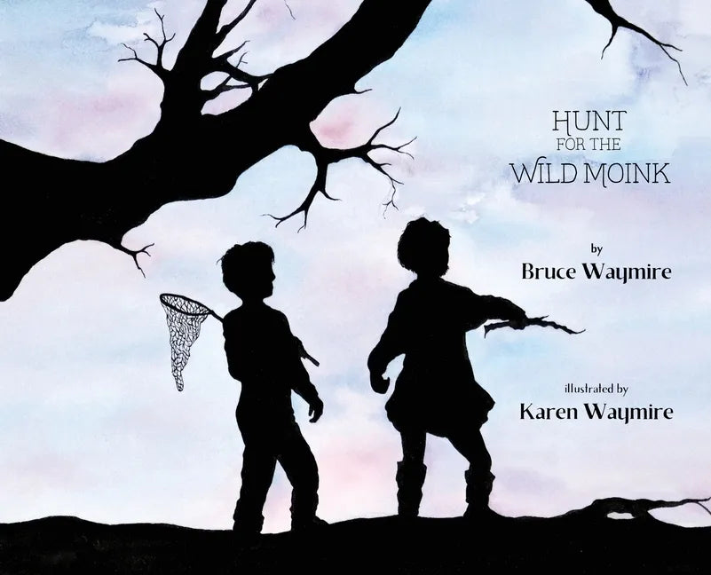 Hunt for the Wild Moink - Hardcover