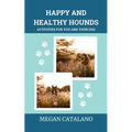 Happy and Healthy Hounds: Activities for You and Your Dog - Paperback