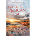 Sunsets At Pelican Beach (Pelican Beach Series Book 2) - Paperback