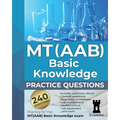 MT(AAB) Basic Knowledge practice questions: Practice for the MT(AAB) Basic Knowledge exam - Paperback