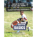 Back to the Basics Football Drill Manual: Flag Football Edition II - Paperback