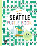 The Seattle Puzzle Book: 90 Word Searches, Jumbles, Crossword Puzzles, and More All about Seattle, Washington! - Paperback