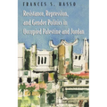 Resistance, Repression, and Gender Politics in Occupied Palestine and Jordan - Paperback