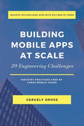 Building Mobile Apps at Scale: 39 Engineering Challenges - Paperback