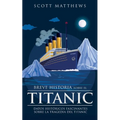 Breve historia sobre el Titanic - Datos hist?ricos fascinantes sobre la tragedia del Titanic - Paperback