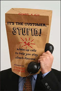 It's the Customer, Stupid! - Hardcover