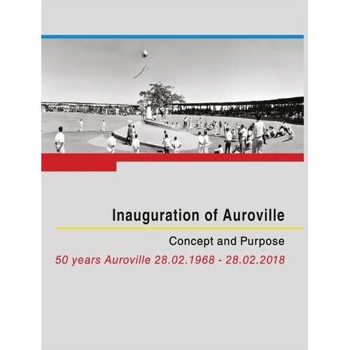 Inauguration of Auroville: Concept and Purpose - Hardcover