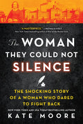 The Woman They Could Not Silence: The Shocking Story of a Woman Who Dared to Fight Back - Paperback