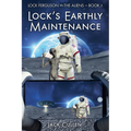 Lock's Earthly Maintenance - Paperback