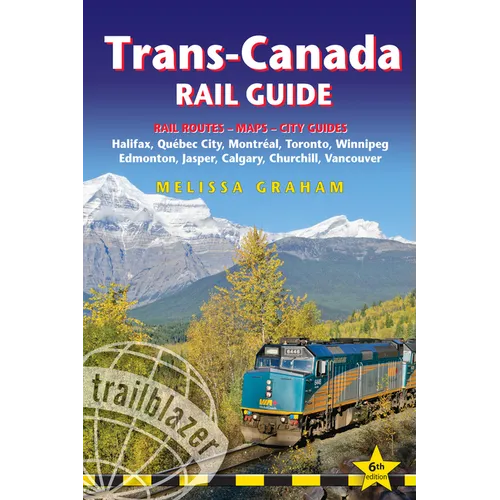 Trans-Canada Rail Guide: Includes Rail Routes and Maps Plus Guides to 10 Cities - Paperback