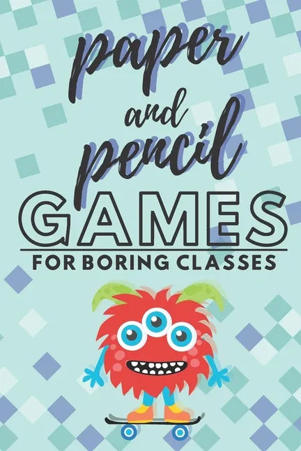 Paper and pencil games for boring classes: 2 players activity book, 7 different paper and pencil games, perfect gift for kids, teens and students! - Paperback