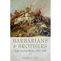 Barbarians and Brothers: Anglo-American Warfare, 1500-1865 - Paperback