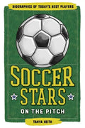 Soccer Stars on the Pitch: Biographies of Today's Best Players - Hardcover