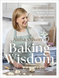 Anna Olson's Baking Wisdom: The Complete Guide: Everything You Need to Know to Make You a Better Baker (With150+ Recipes) - Hardcover