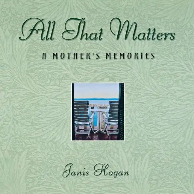 All That Matters: A Mother's Memories - Paperback