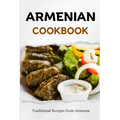 Armenian Cookbook: Traditional Recipes from Armenia - Paperback