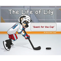 The Life of Lily: Quest for the Cup - Hardcover