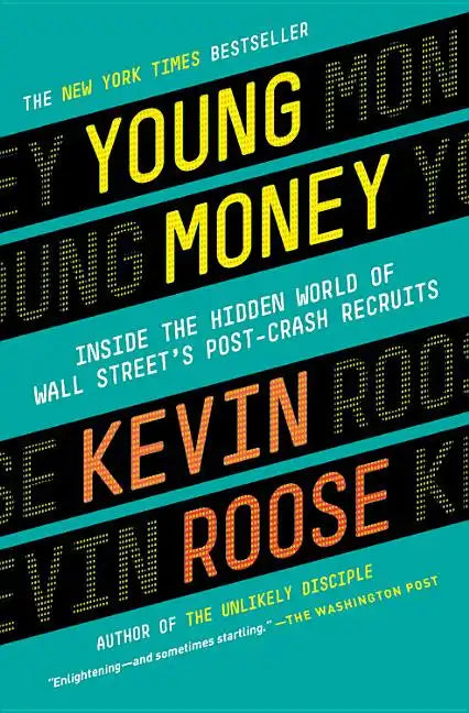 Young Money: Inside the Hidden World of Wall Street's Post-Crash Recruits - Paperback