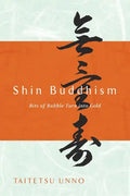 Shin Buddhism: Bits of Rubble Turn into Gold - Paperback