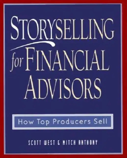 Storyselling for Financial Advisors - Hardcover