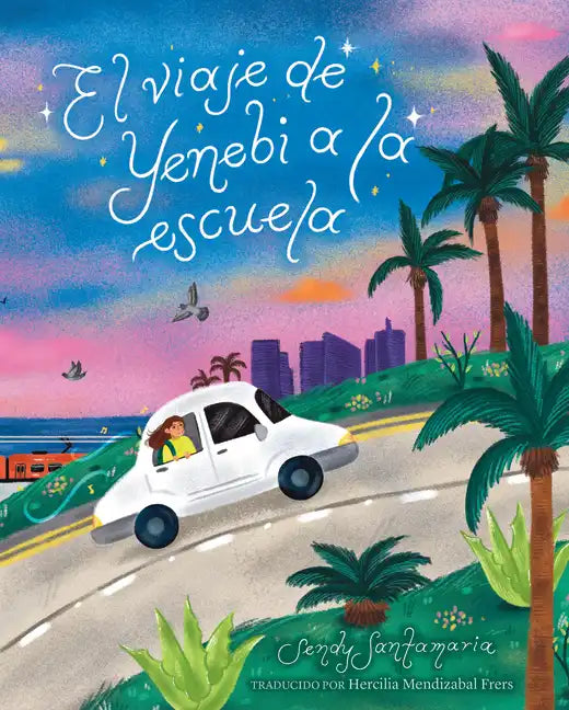 El Viaje de Yenebi a la Escuela (Yenebi's Drive to School Spanish Edition) - Hardcover