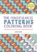 The Mindfulness Patterns Coloring Book: Anti-Stress Adult Coloring & How to Draw Soothing Patterns - Paperback