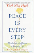Peace is Every Step: The Path of Mindfulness in Everyday Life - Paperback
