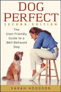 Dogperfect: The User-Friendly Guide to a Well-Behaved Dog - Hardcover