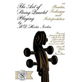 The Art of String Quartet Playing: Practice, Technique, and Interpretation - Paperback