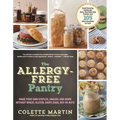 The Allergy-Free Pantry: Make Your Own Staples, Snacks, and More Without Wheat, Gluten, Dairy, Eggs, Soy or Nuts - Paperback