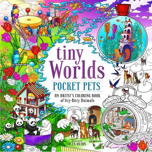 Tiny Worlds: Pocket Pets: An Artist's Coloring Book of Itty-Bitty Animals - Paperback