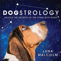 Dogstrology: Unlock the Secrets of the Stars with Dogs - Hardcover