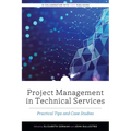 Project Management in Technical Services: Practical Tips and Case Studies - Paperback