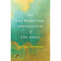 On the Perpetual Strangeness of the Bible - Paperback