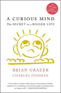 A Curious Mind: The Secret to a Bigger Life - Paperback