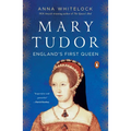 Mary Tudor: England's First Queen - Paperback
