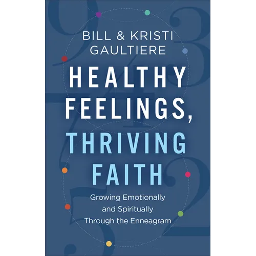Healthy Feelings, Thriving Faith - Hardcover