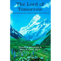 The Lord of Tomorrow: Three Pilgrimages to Mt. Cook, New Zealand - Paperback
