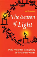 The Season of Light: Daily Prayer for the Lighting of the Advent Wreath - Paperback