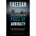 The Price of Admiralty: The Evolution of Naval Warfare - Paperback