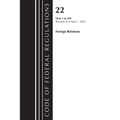 Code of Federal Regulations, Title 22 Foreign Relations 1-2992023 - Paperback