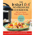 The Instant Pot (R) No-Pressure Cookbook: 100 Low-Stress, High-Flavor Recipes - Paperback