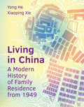 Living in China: A Modern History of Family Residence from 1949 - Hardcover
